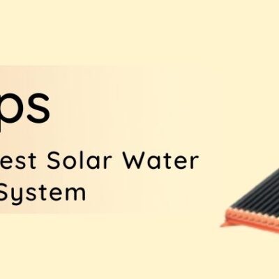 5 Tips That Will Help You Find The Best Solar Water Heating System